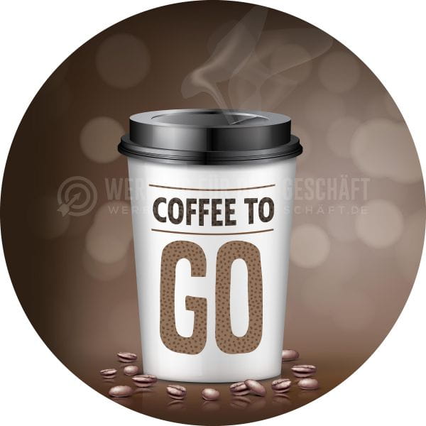 Rund | Coffee to go Werbeschild | Poster | Rundformat